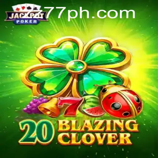 Unraveling the Excitement of 20BlazingClover: The New Gaming Sensation